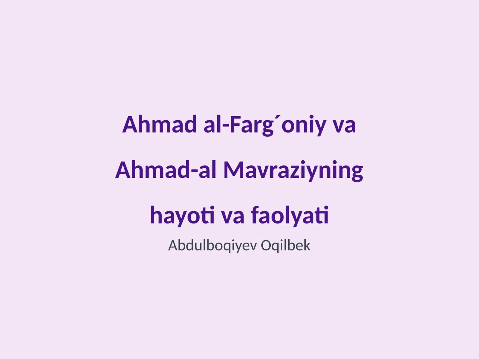 Ahmad al-Farg´oniy va Ahmad-al Mavraziyning hayoti va faolyati