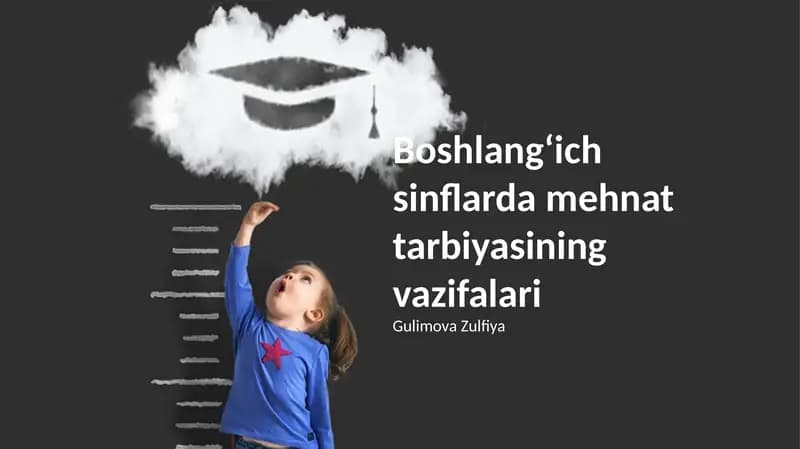 Boshlang'ich sinflarda mehnat tarbiyasining vazifalari