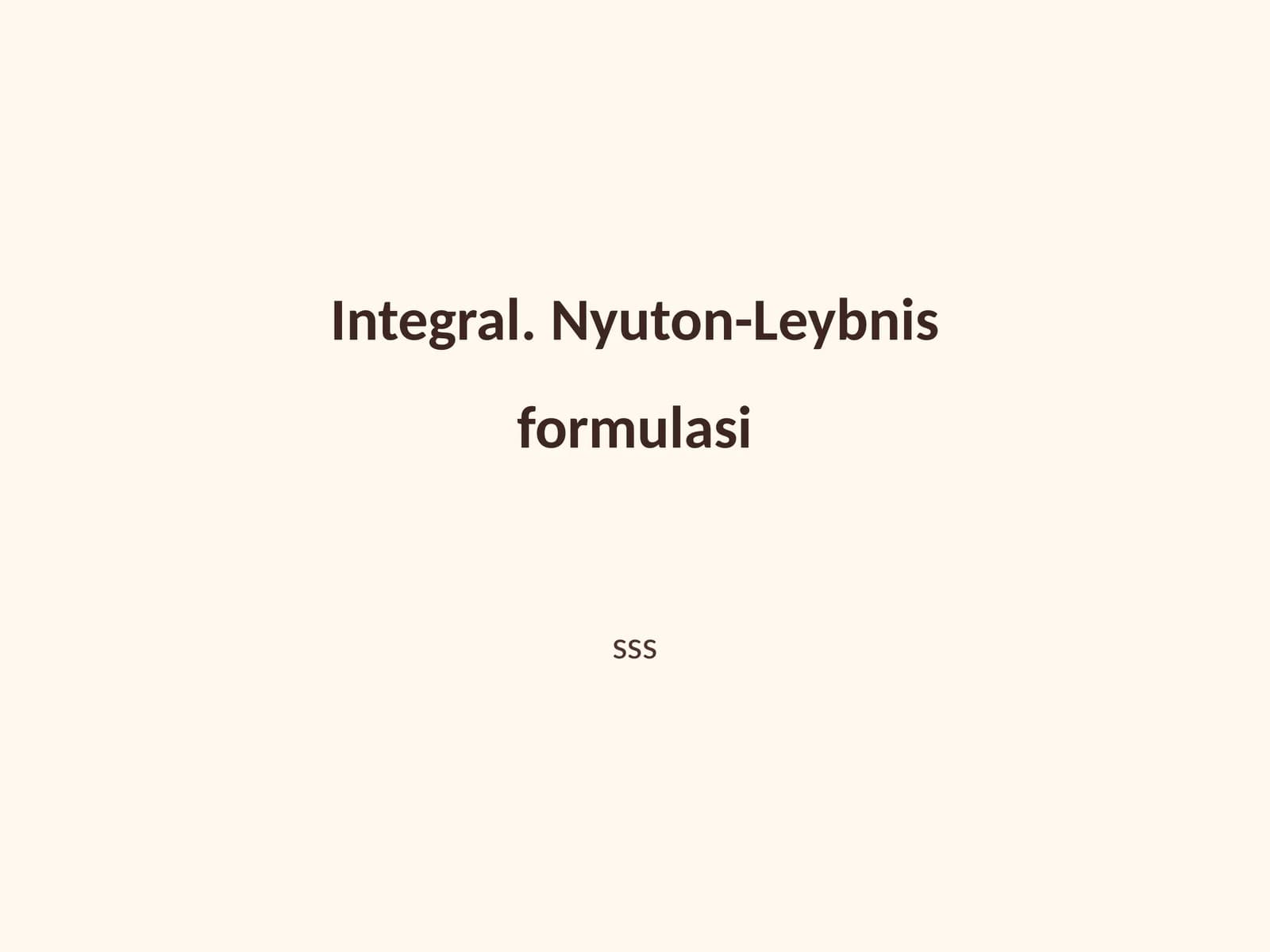 Integral. Nyuton-Leybnis formulasi