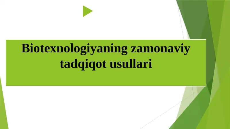 Biotexnologiyaning zamonaviy tadqiqot usullari