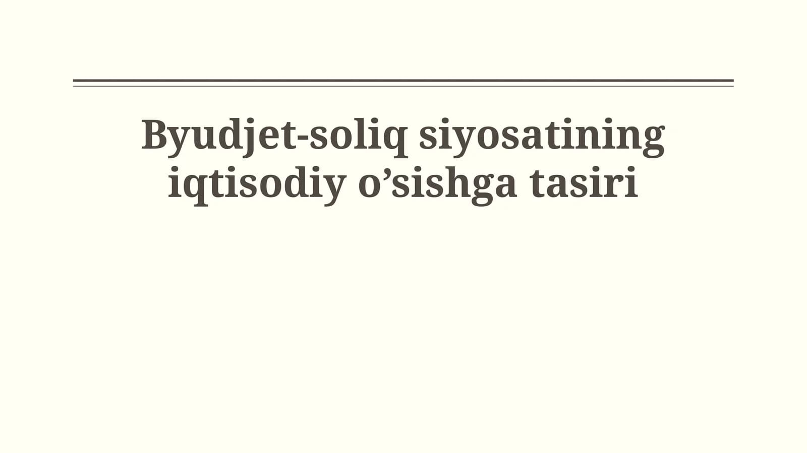 Byudjet-soliq siyosatining iqtisodiy o’sishga tasiri