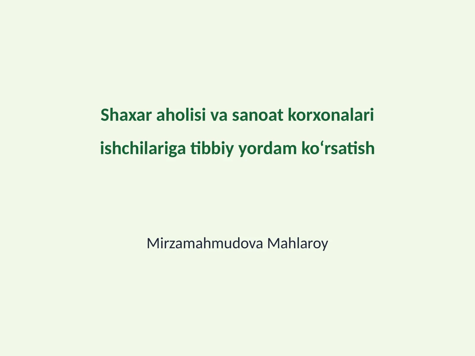 Shaxar aholisi va sanoat korxonalari ishchilariga tibbiy yordam koʻrsatish