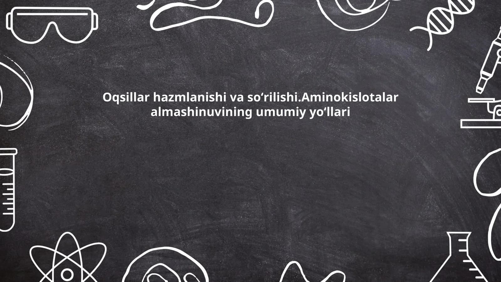 Oqsillar va aminokislotalar haqida umumiy ma'lumot