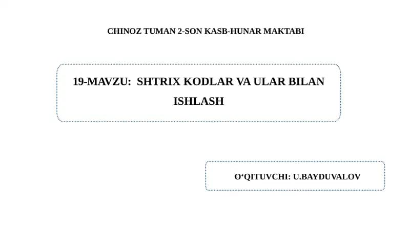 Shtrix kodlar va  ular bilan ishlash.