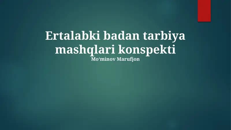 Ertalabki badan tarbiya mashqlari konspekti
