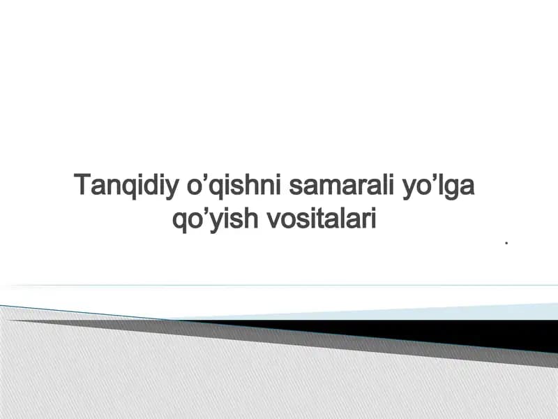 Tanqidiy o’qishni samarali yo’lga qo’yish vositalari