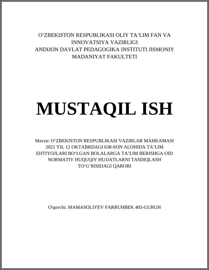 O‘ZBEKISTON RESPUBLIKASI VAZIRLAR MAHKAMASI 2021 YIL 12 OKTABRDAGI 638-SON ALOHIDA TAʼLIM EHTIYOJLARI BOʻLGAN BOLALARGA TAʼLIM BERISHGA OID NORMATIV HUQUQIY HUJJATLARNI TASDIQLASH TOʼGʻRISIDAGI QARORI