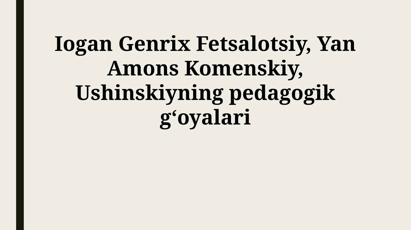 Iogan Genrix Fetsalotsiy, Yan Amons Komenskiy, Ushinskiyning pedagogik gʻoyalari