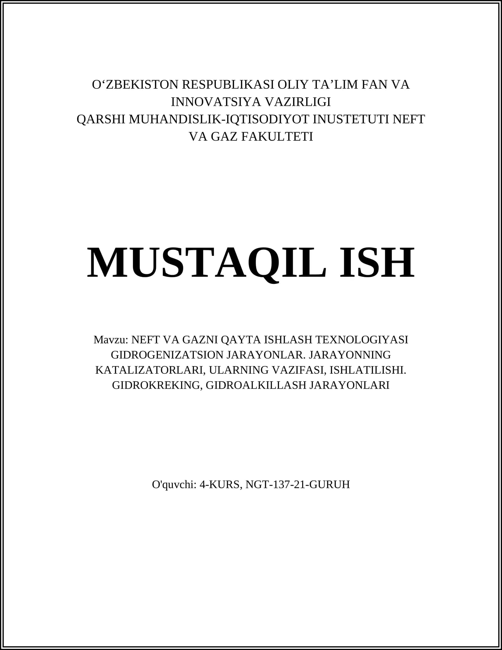 NEFT VA GAZNI QAYTA ISHLASH TEXNOLOGIYASI GIDROGENIZATSION JARAYONLAR. JARAYONNING KATALIZATORLARI, ULARNING VAZIFASI, ISHLATILISHI. GIDROKREKING, GIDROALKILLASH JARAYONLARI