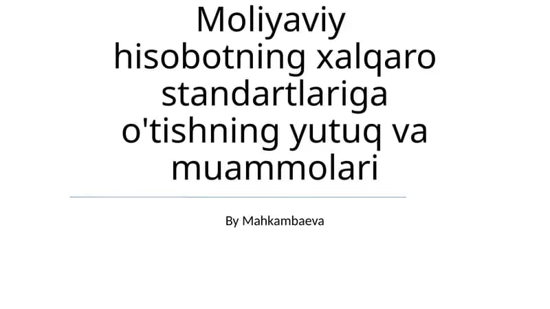 Moliyaviy hisobotning xalqaro standartlariga o'tishning yutuq va muammolari