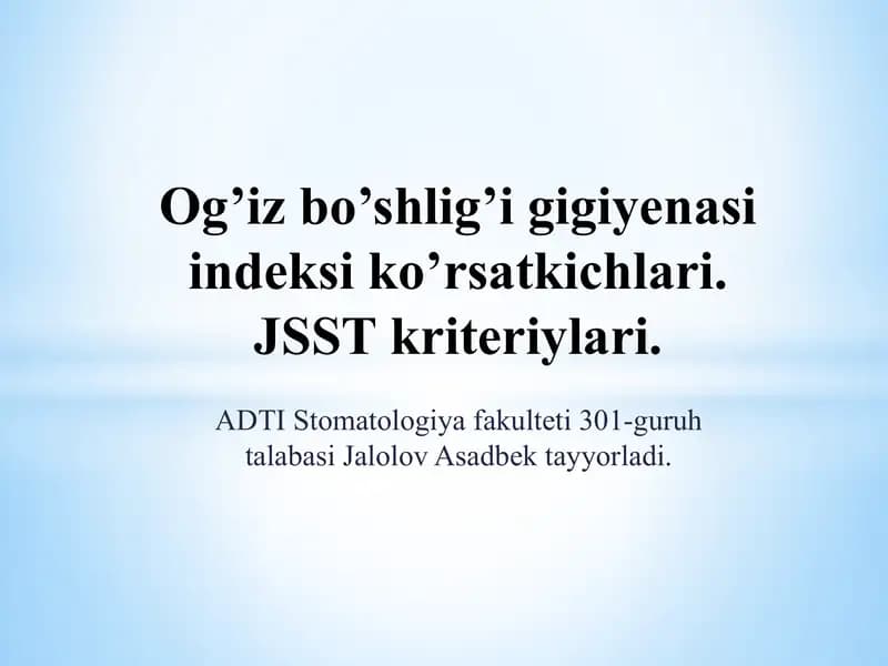 Og’iz bo’shlig’i gigiyenasi indeksi ko’rsatkichlari.JSST kriteriylari.