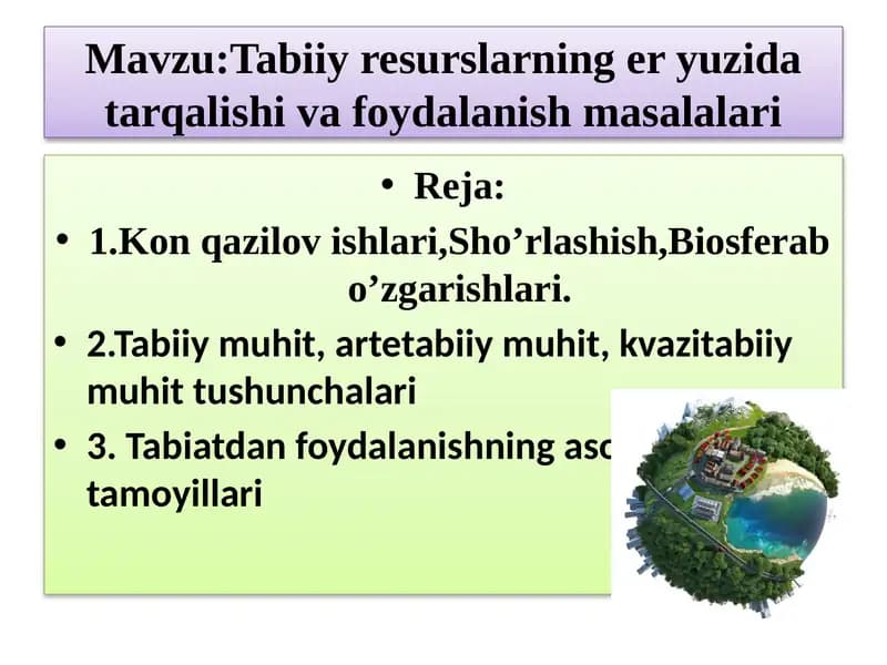 Tabiiy resurslarning yer yuzi da tarqalishi va foydalanish masalalari