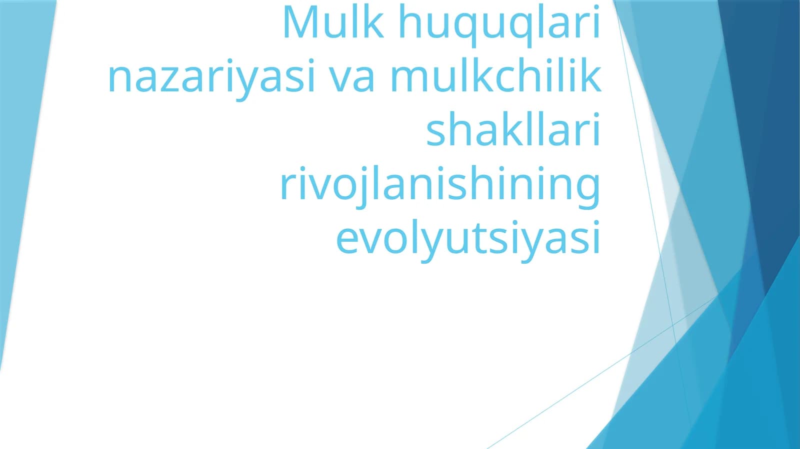 Mulk huquqlari nazariyasi va mulkchilik shakllari rivojlanishining evolyutsiyasi
