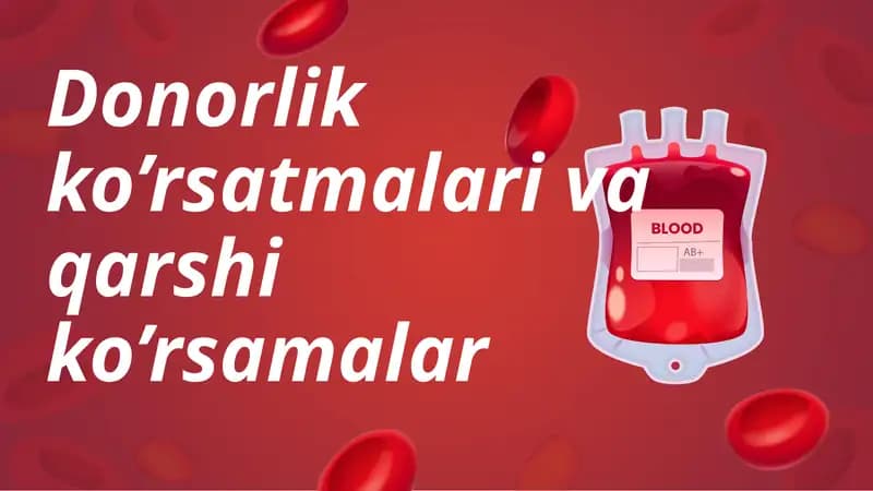 Donorlik ko’rsatmalari va qarshi ko’rsatmalar