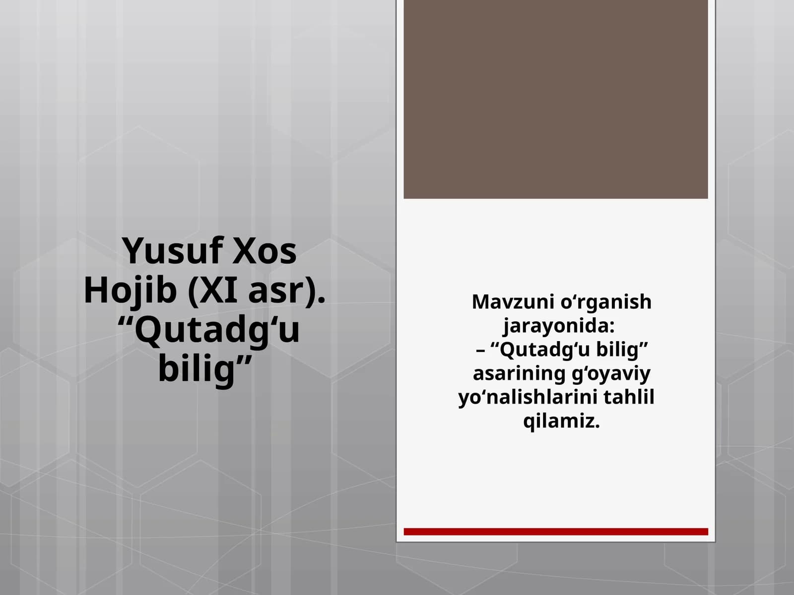 10-sinf Adabiyot fanidan dars ishlanma. Yusuf Xos Hojib (XI asr). Qutadg'u bilig