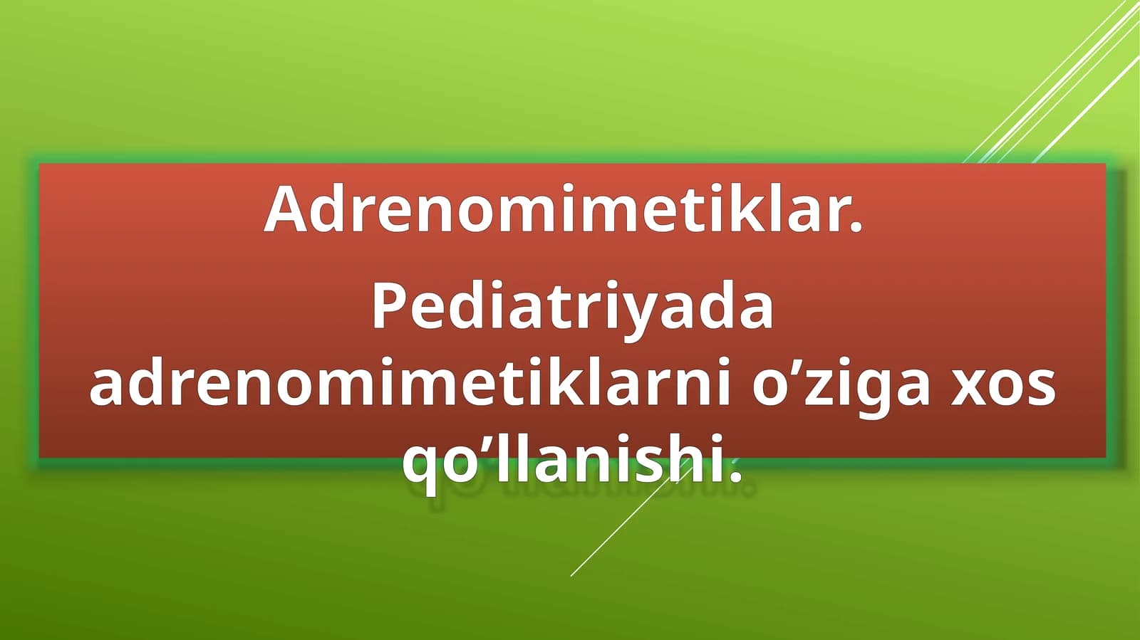 Adrenomimetiklar. Pediatriyada adrenomimetiklarni o’ziga xos qo’llanishi.