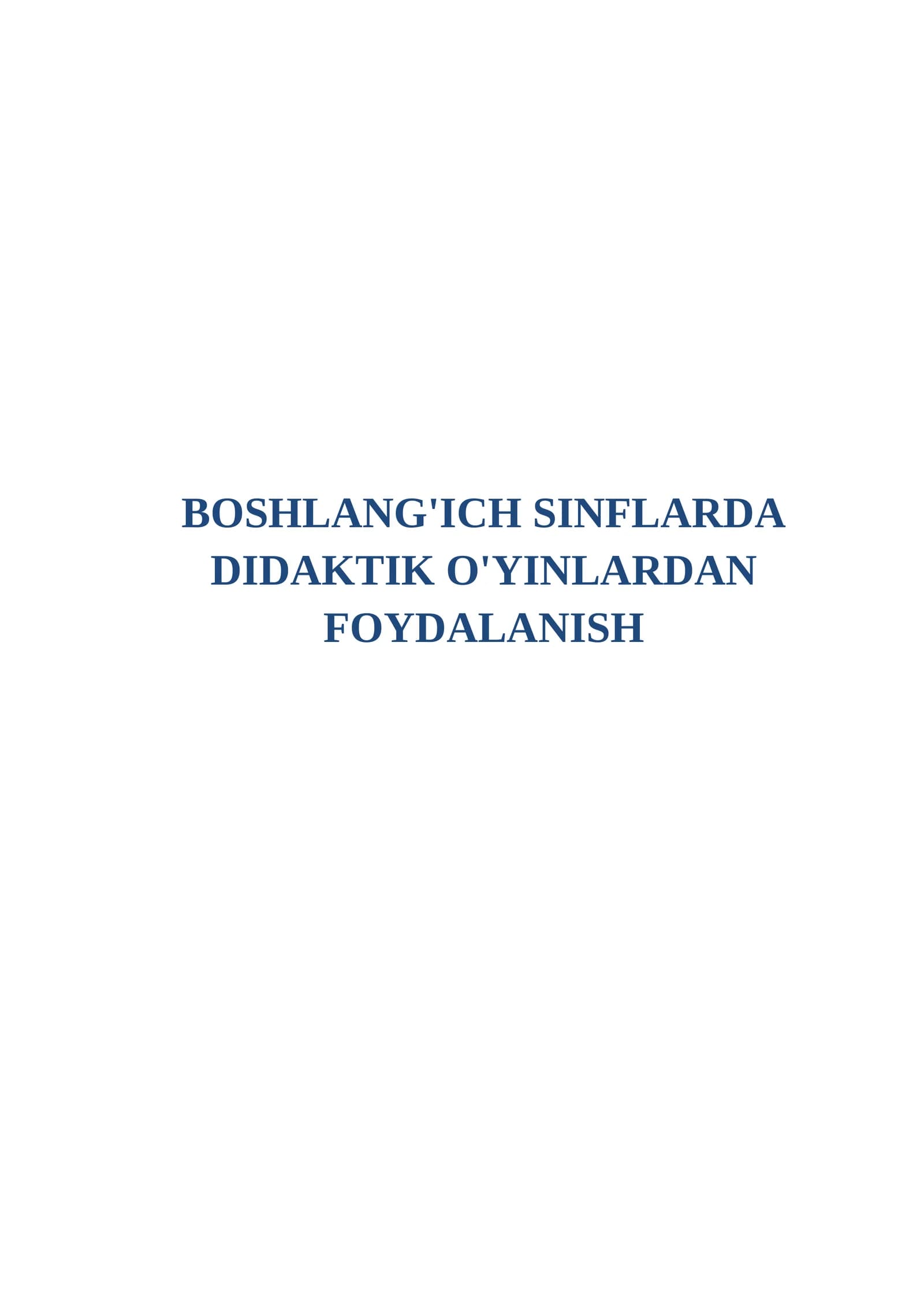 BOSHLANG'ICH SINFLARDA DIDAKTIK O'YINLARDAN FOYDALANISH