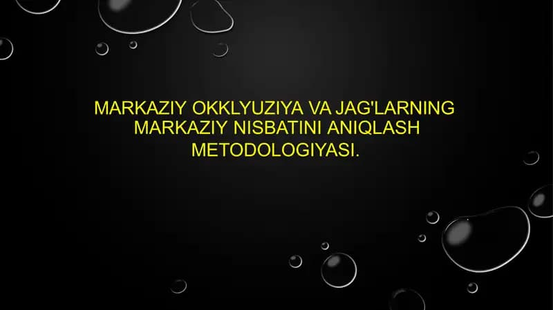 MARKAZIY OKKLYUZIYA VA JAG'LARNING MARKAZIY NISBATINI ANIQLASH METODOLOGIYASI