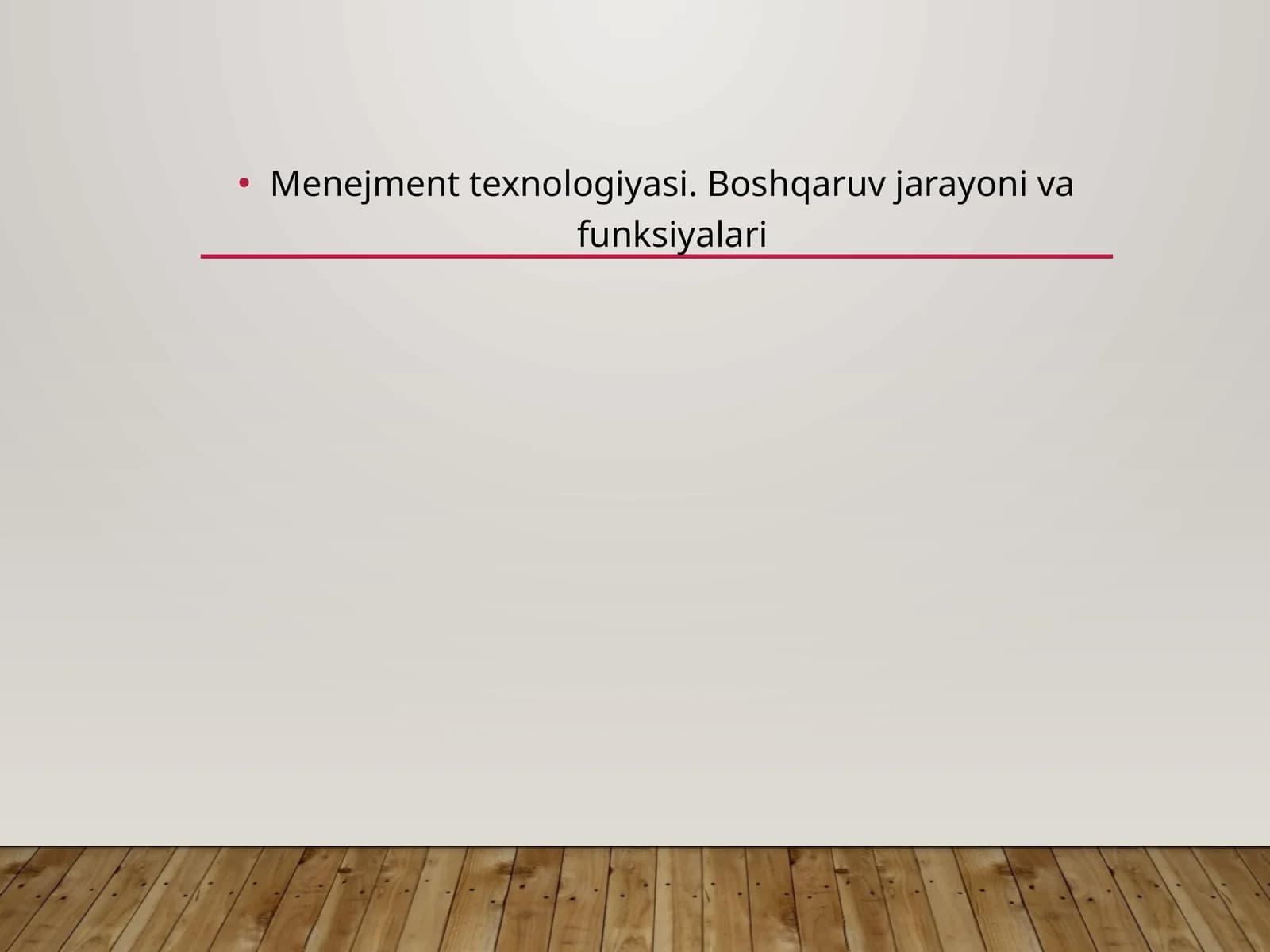 Menejment texnologiyasi. Boshqaruv jarayoni va funksiyalari