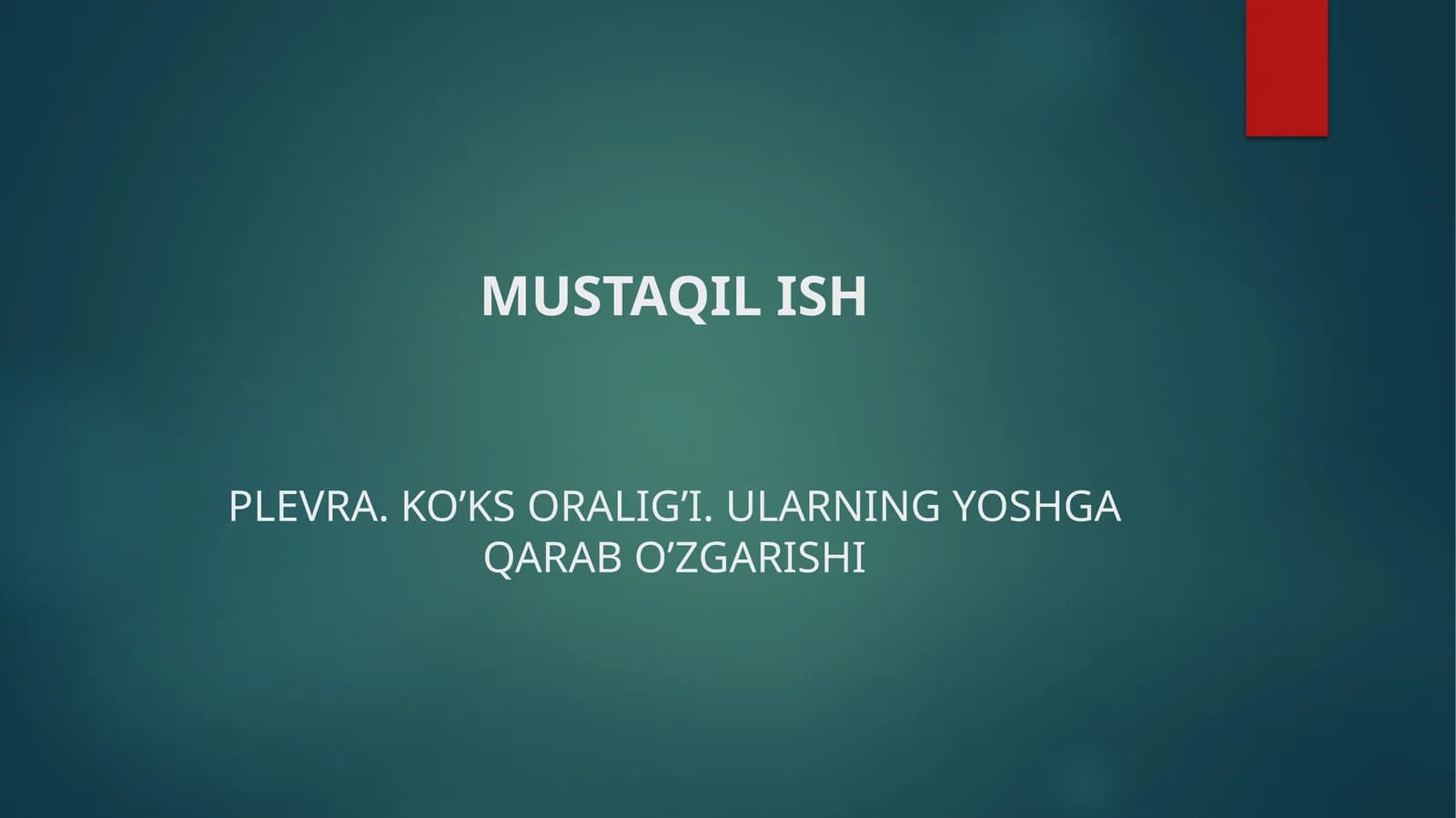 PLEVRA. KO’KS ORALIG’I. ULARNING YOSHGA QARAB O’ZGARISHI