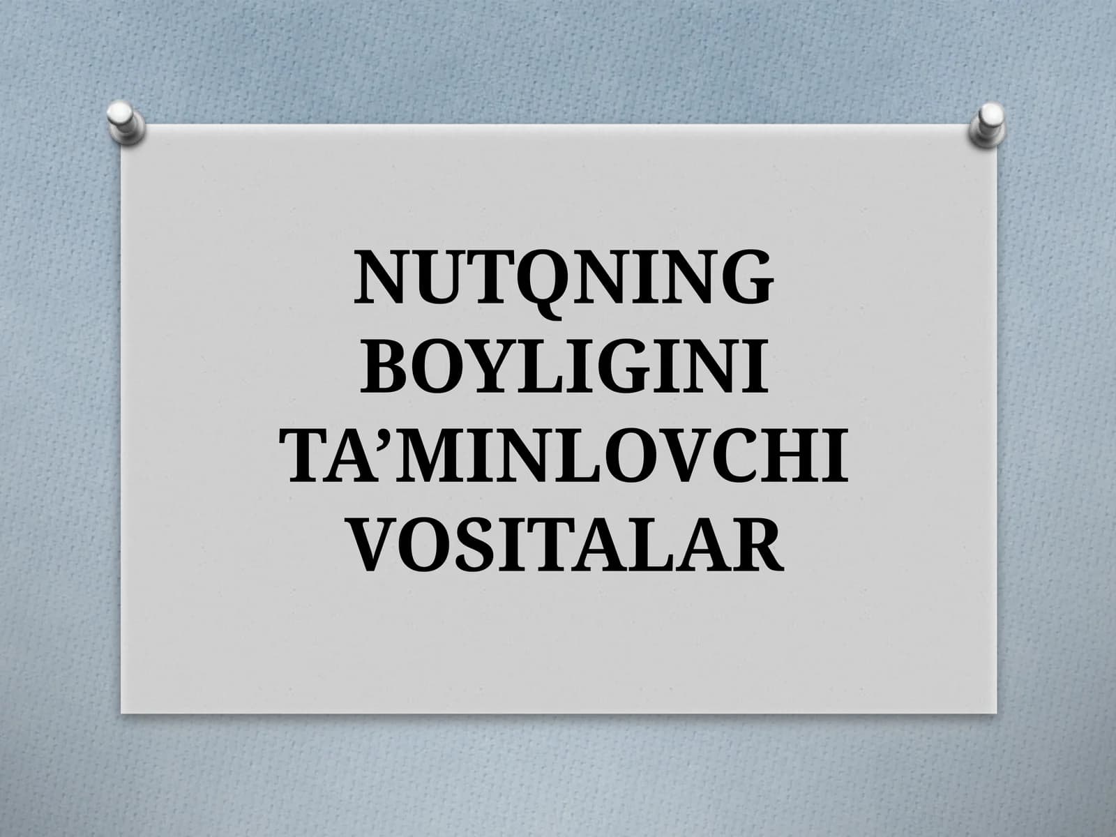 NUTQNING BOYLIGINITA’MINLOVCHI VOSITALAR