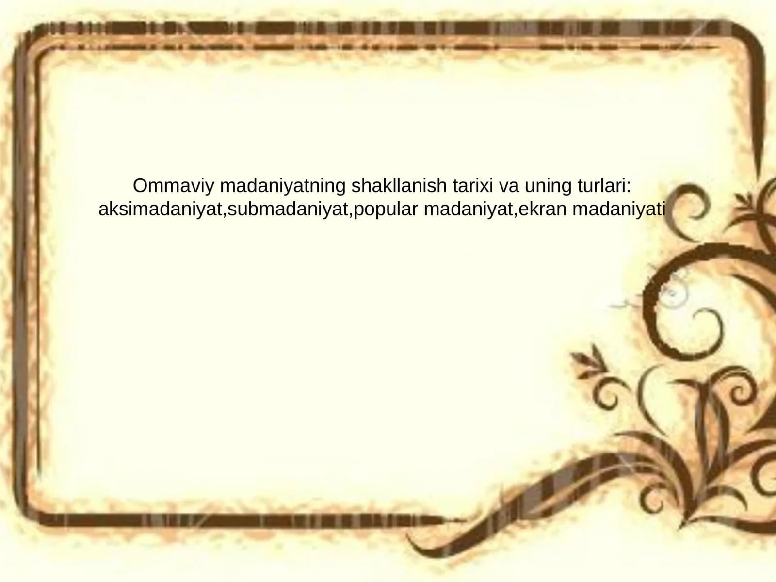 Ommaviy madaniyatning shakllanish tarixi va uning turlari