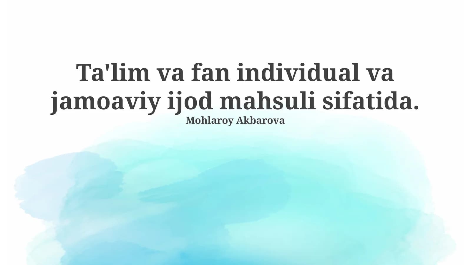 Ta'lim va fan individual va jamoaviy ijod mahsuli sifatida