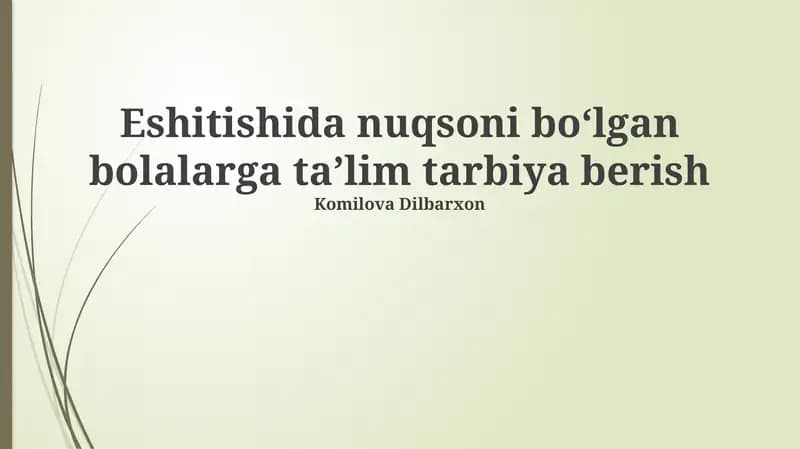 Eshitishida nuqsoni boʻlgan bolalarga taʼlim tarbiya berish