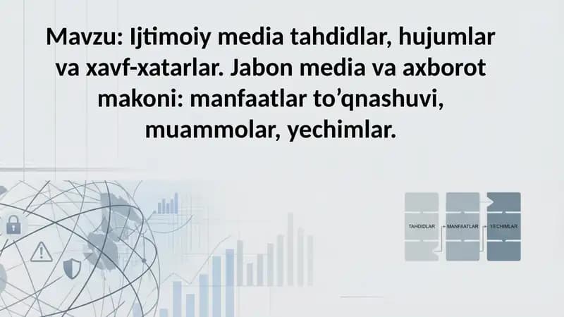 Ijtimoiy media tahdidlar, hujumlar va xavf-xatarlar. Jabon media va axborot makoni: manfaatlar to’qn