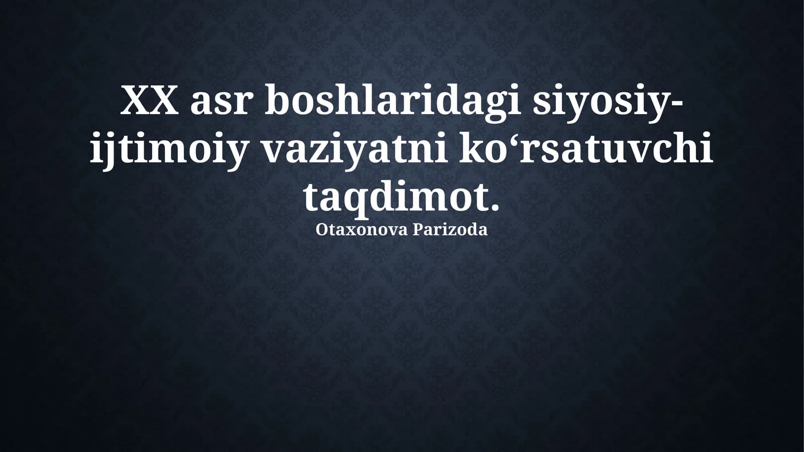 XX asr boshlaridagi siyosiy-ijtimoiy vaziyatni koʻrsatuvchi taqdimot