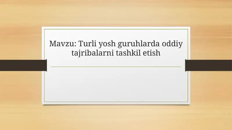 Turli yosh guruhlarda oddiy tajribalarni tashkil etish