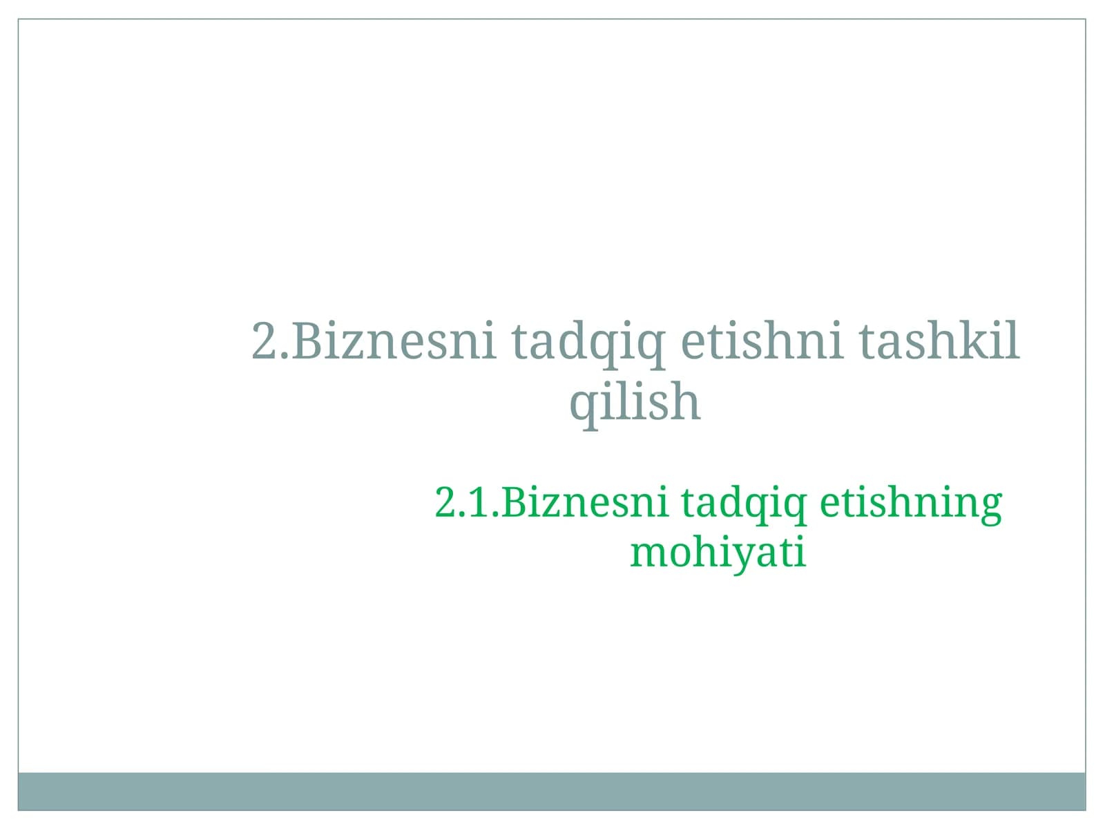 Biznesni tadqiq etishni mohiyati