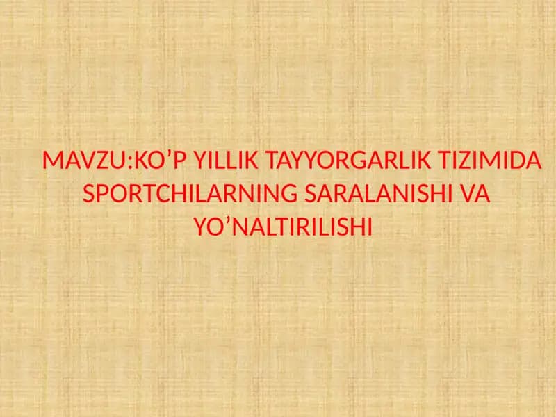 KO’P YILLIK TAYYORGARLIK TIZIMIDA SPORTCHILARNING SARALANISHI VA YO’NALTIRILISHI