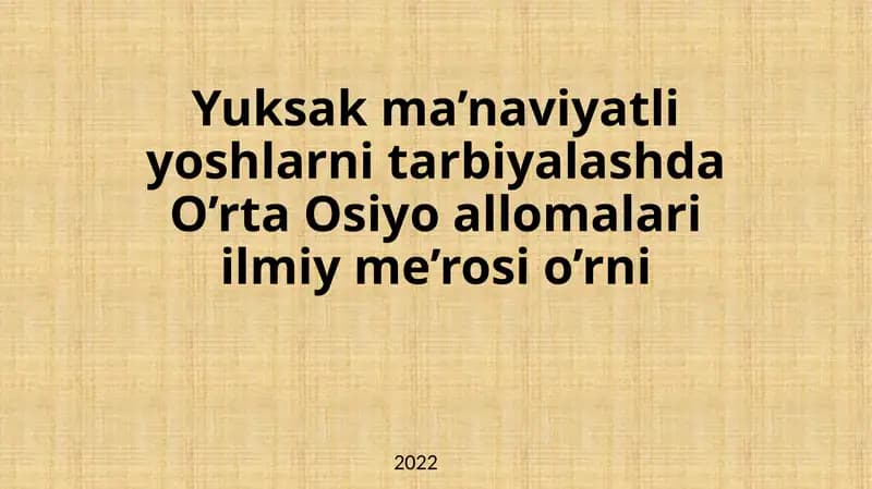 O’rta Osiyo allomalarining ilmiy merosi o’rni 2022