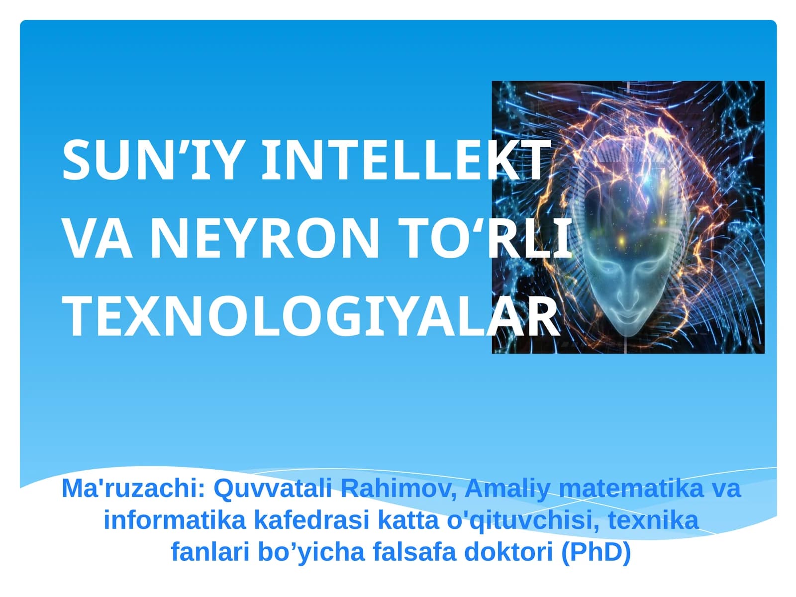 SUN’IY INTELLEKT VA NEYRON TO‘RLI TEXNOLOGIYALAR
