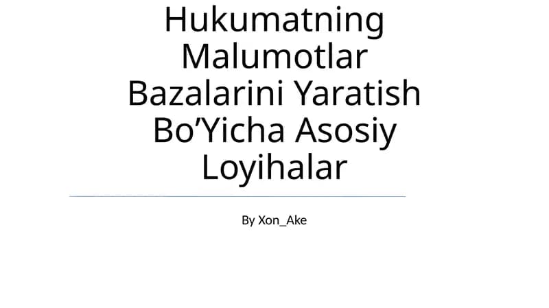 Elektron Hukumatning Malumotlar Bazalarini Yaratish Bo'Yicha Asosiy Loyihalar