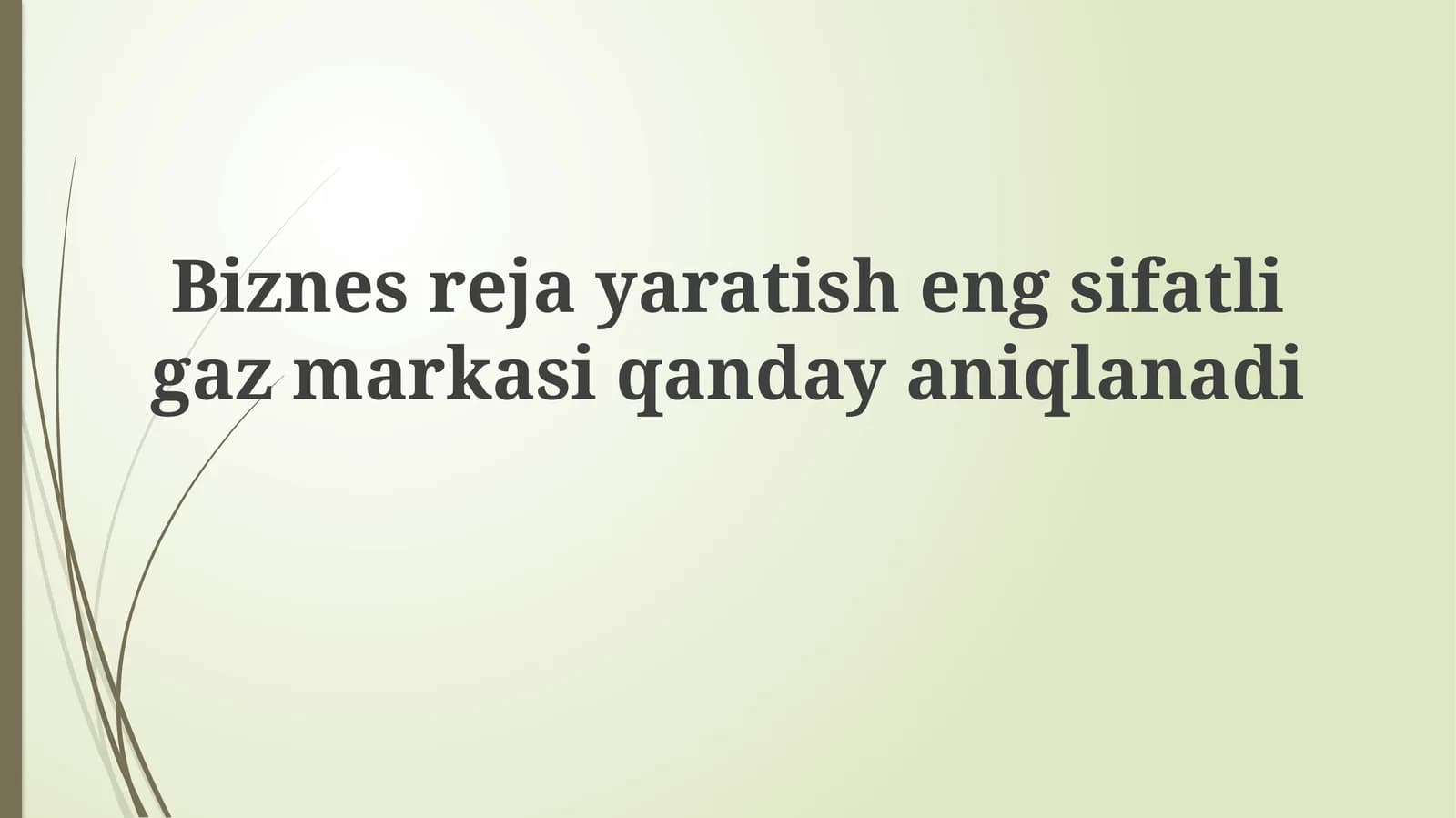 Biznes rejayaratish eng sifatli gaz markasi qanday aniqlanadi