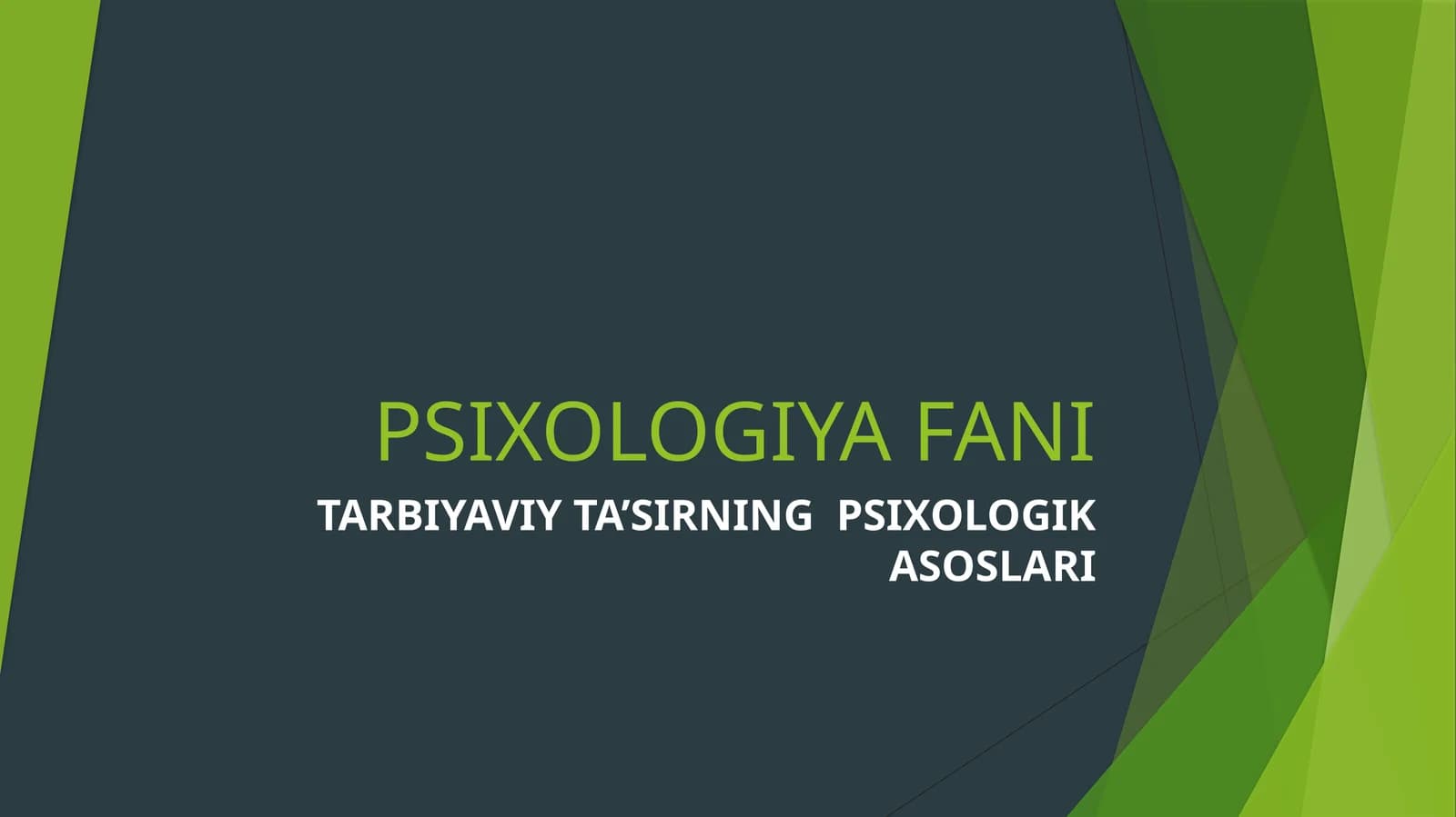 TARBIYAVIY TA’SIRNING PSIXOLOGIK ASOSLARI