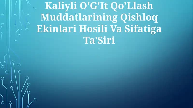 Kaliyli O'G'It Qo'Llash Muddatlarining Qishloq Ekinlari Hosili Va Sifatiga Ta'Siri