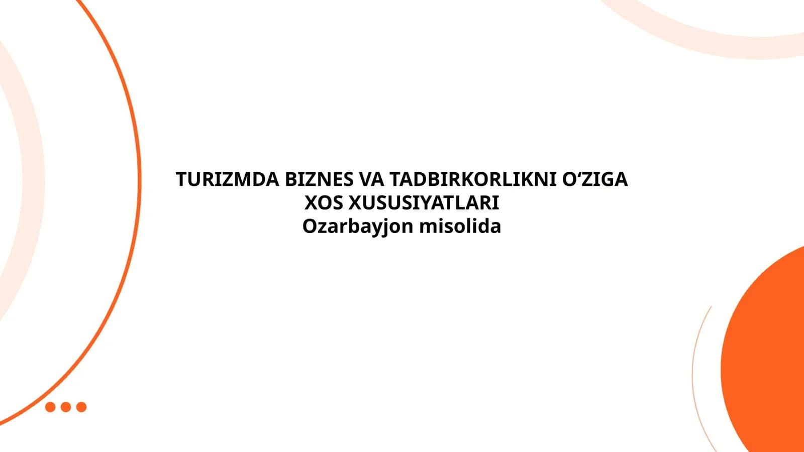 TURIZMDA BIZNES VA TADBIRKORLIKNI O‘ZIGA XOS XUSUSIYATLARI