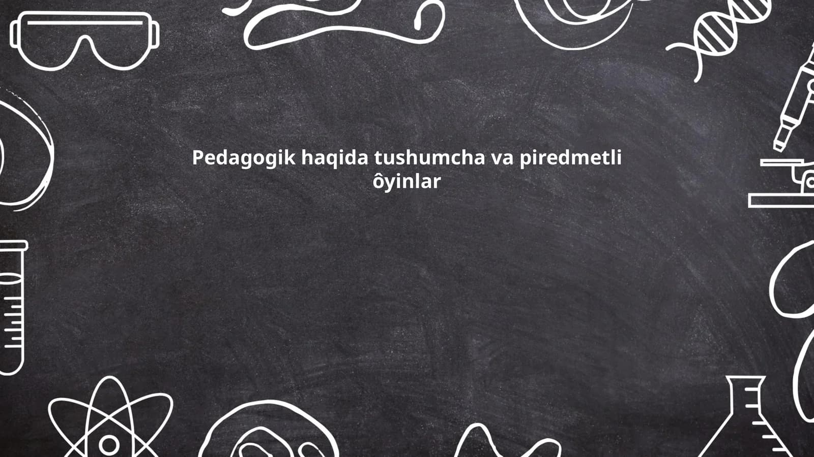 Pedagogik haqida tushumcha va piredmetli ôyinlar
