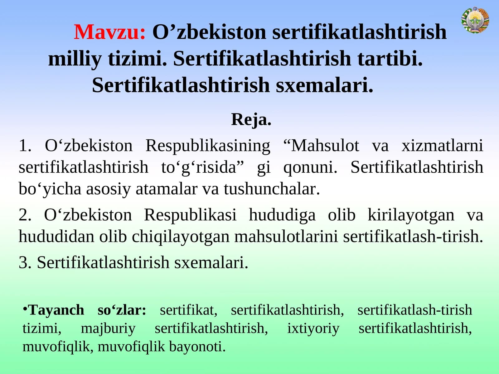 O’zbekiston sertifikatlashtirish milliy tizimi. Sertifikatlashtirish tartibi. Sertifikatlashtirish sxemalari