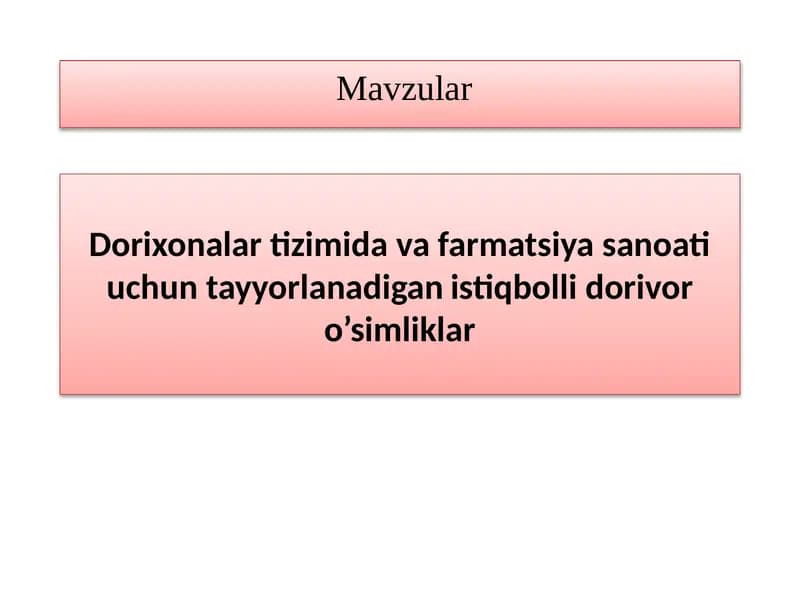 Dorixonalar tizimida va farmatsiya sanoati uchun dorivor o’simliklar