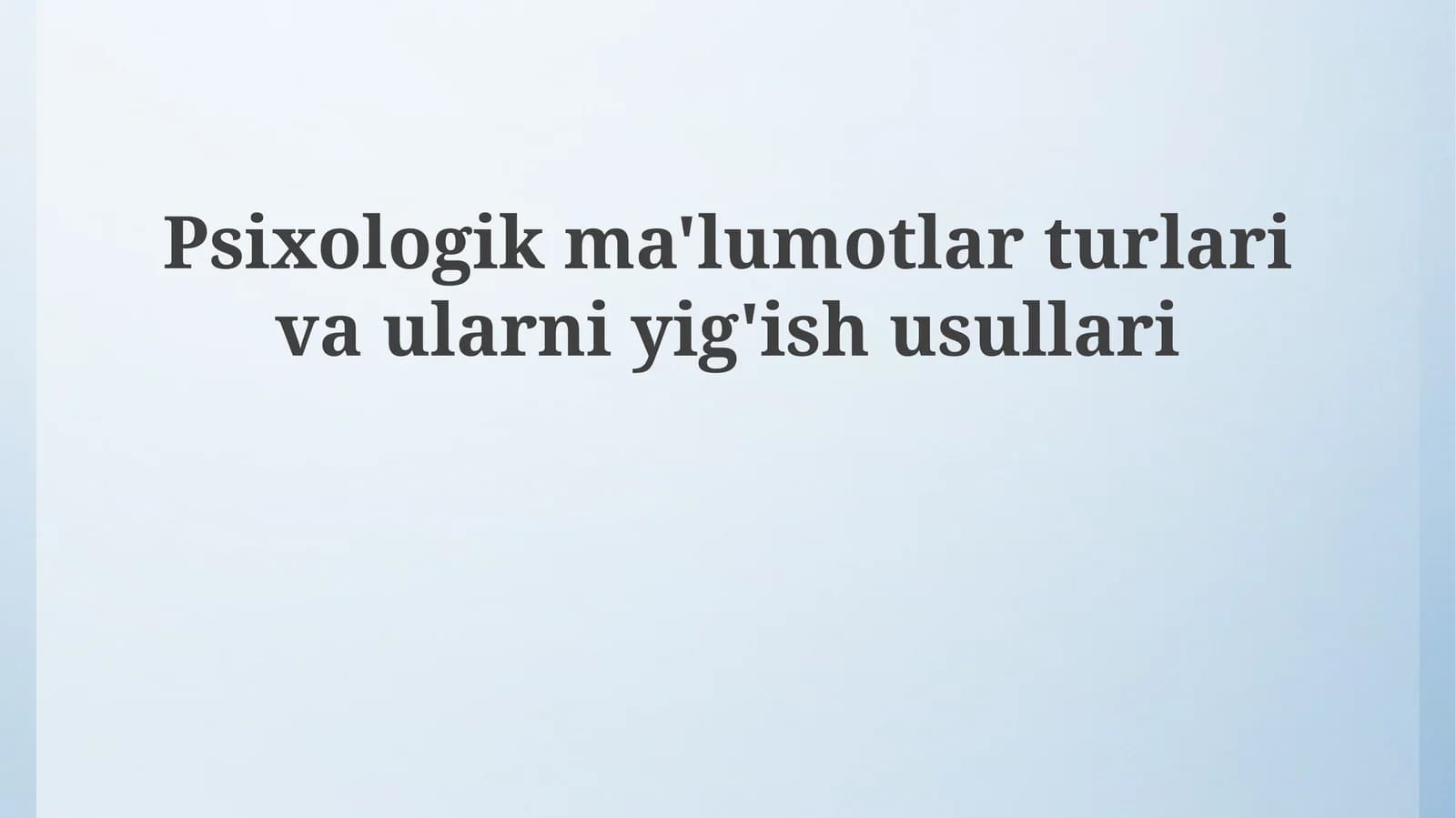 Psixologik ma'lumotlarni to'plash usullari