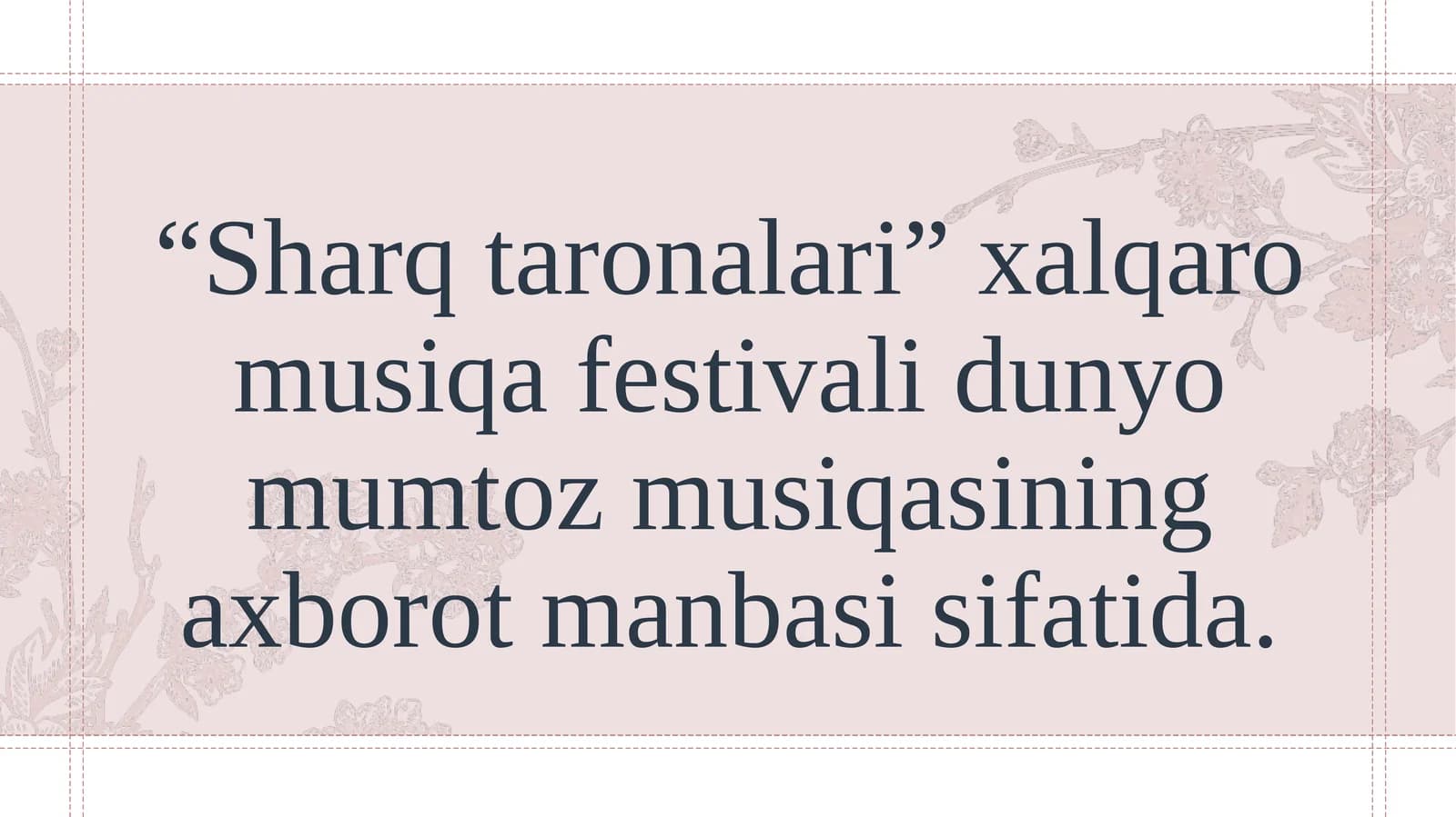 “Sharq taronalari” xalqaro musiqa festivali dunyo mumtoz musiqasining axborot manbasi sifatida.