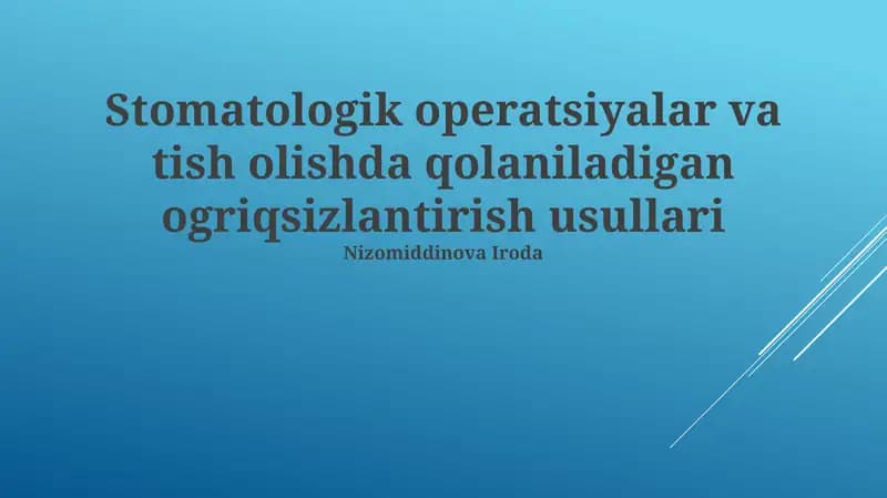 Stomatologik operatsiyalar va tish olishda qolaniladigan ogriqsizlantirish usullari