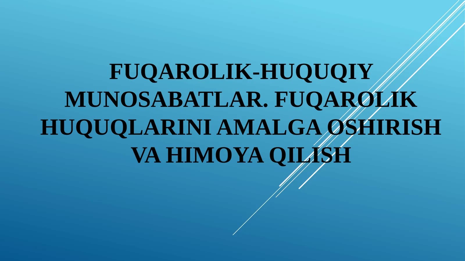 Fuqarolik-huquqiymunosabatlar.Fuqarolikhuquqlariniamalgaoshirishvahimoyaqilish
