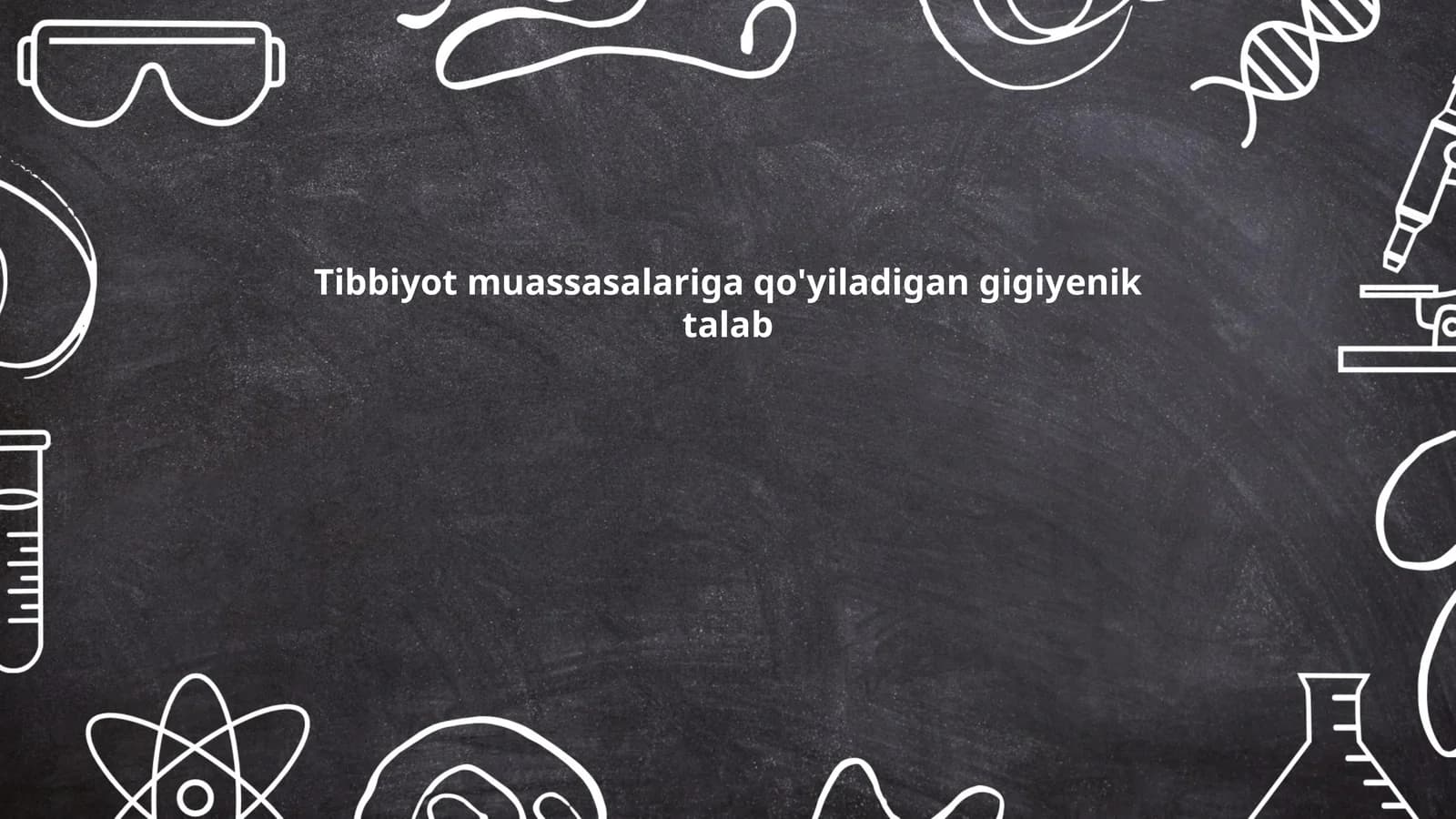 Tibbiyot muassasalariga qo'yiladigan gigiyenik talab