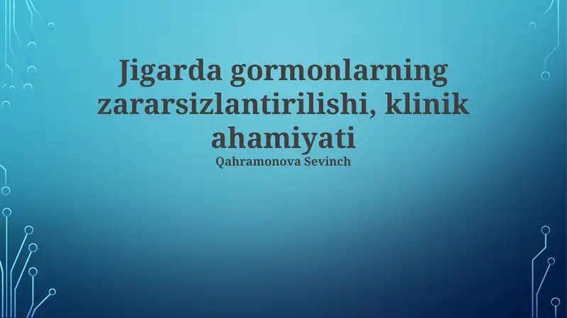 Jigarda gormonlarning zararsizlantirilishi, klinik ahamiyati