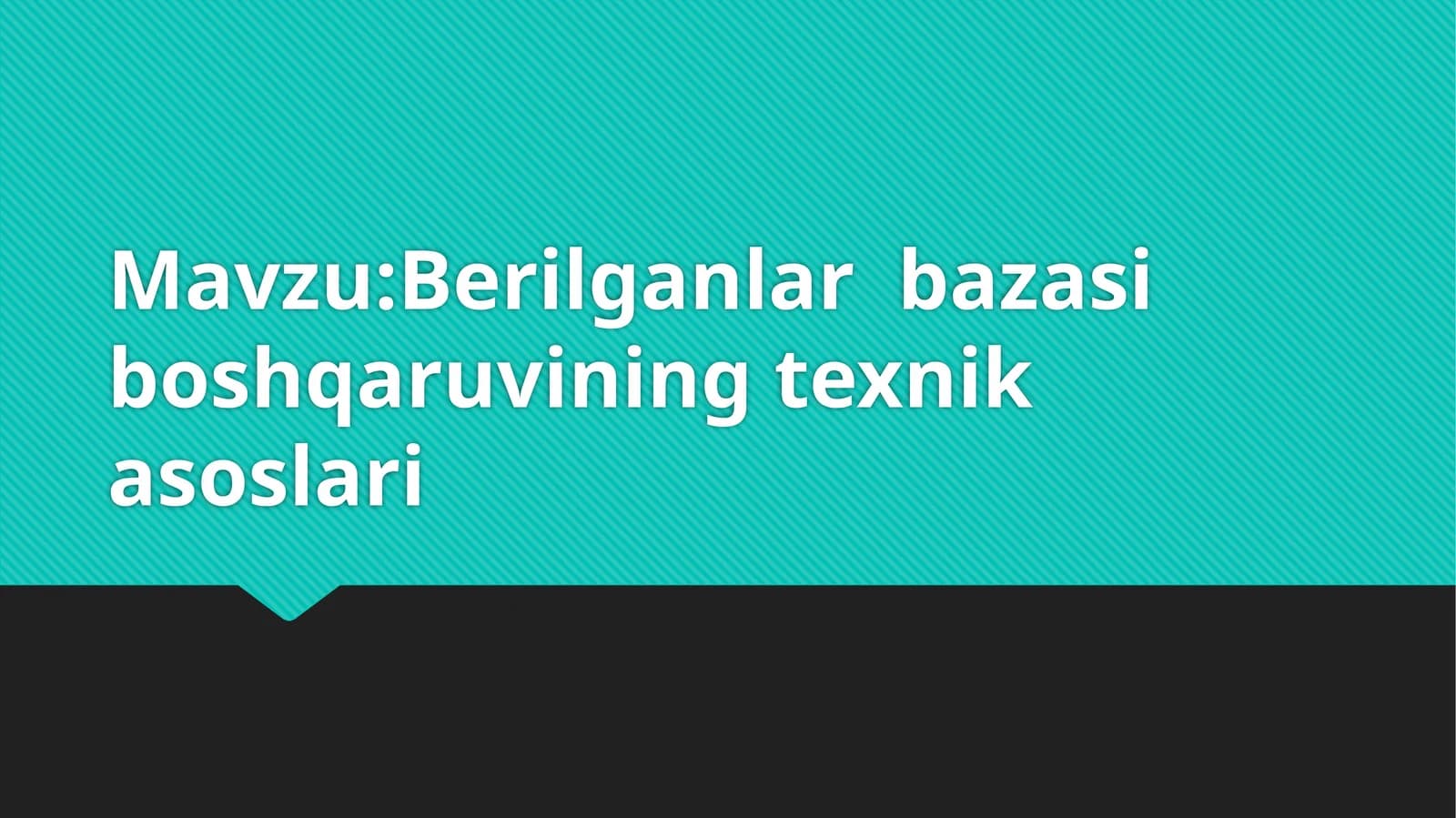 Berilganlar bazasi boshqaruvining texnik asoslari